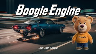 Boogie Engine  Last Exit Boogie
