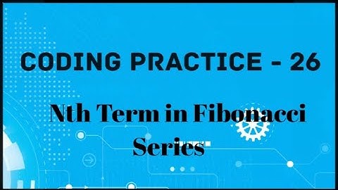 Coding Practice-26|Nth Term in Fibonacci Series|#python #nextwavemultimedia #nxtwave #coding #list