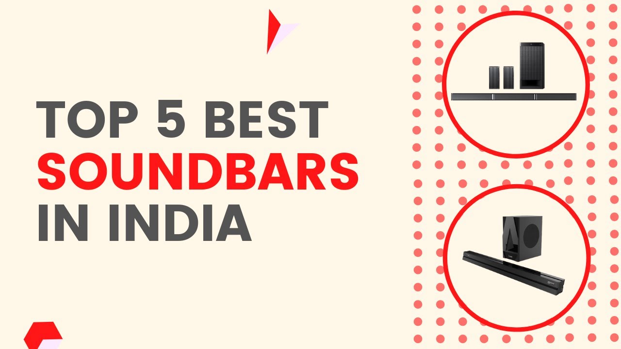 Top 5 Best Soundbars In India For Immersive Audio Experience YouTube