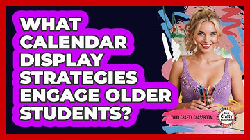 What Calendar Display Strategies Engage Older Students? - Your Crafty Classroom