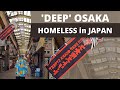 'DEEP' OSAKA: Homeless in Japan