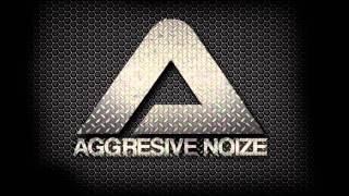 Aggressive Noize! Intro
