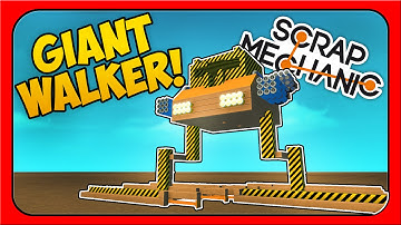 Scrap Mechanic ➤ GIANT WALKER MECH! [Let