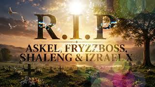 Askel, FryzzBoss, Shaleng &amp; Izrael X - R.I.P - (Official Audio)