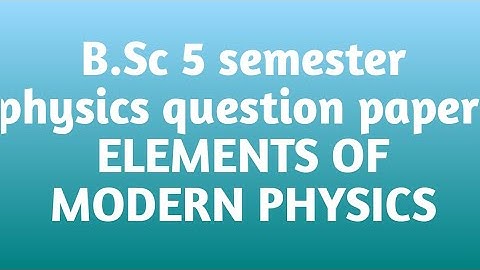 B.Sc 5 semester physics question paper/ elements of modern physics/hnb