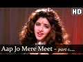 Aap Jo Mere Meet Na Hote Part-1- Divya Bharti - Geet - Bollywood Songs