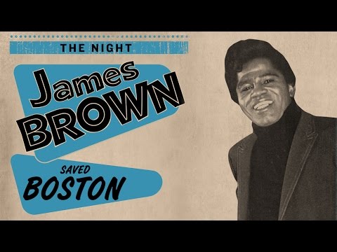 The Night James Brown Saved Boston