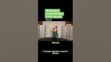 Pt2 Poi London Bridge 2 Poi + Weave #español #Poi #PoiLesson #PoiTutorial #PoiDance  #FlowArts