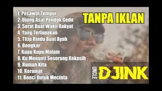 UNCLE DJINK full album (Tanpa iklan)