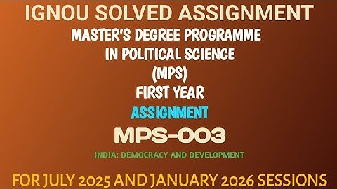 MPS 003 | FIRST YEAR | MASTER IN POLITICAL SCIENCE | IGNOU SOLVED ASSIGNMENT | JULY 2025 JANUARY2026