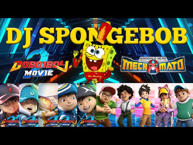 DJ SPONGEBOB - LAGU KEREN SPONGEBOB, MECHAMATO, BOBOIBOY, EJEN ALI, POWER SPHERA! class=