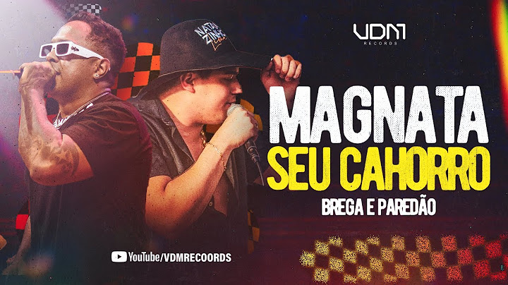 MAGNATA SEU CACHORRO RUF RUF BREGA E O PAREDÃO DEIXA OS CACHORRÃO MORDER - NATANZINHO LIMA E MAGNATA