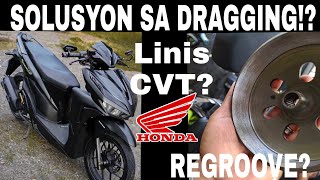 ANO ANG SOLUSYON SA DRAGGING -  LINIS NG CVT? | REGROOVE?