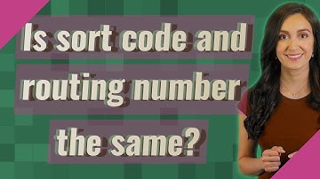 Is sort code and routing number the same?