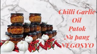 PATOK NA PANG NEGOSYO CHILLI GARLIC OIL SUPER DALI LANG NETO MABILIS PANG IBENTA