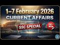 Current Affairs 1–7 February 2026 | करेंट अफेयर्स | SSC Special | PDF + MCQs