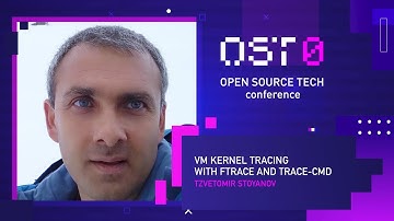 [ENG] Tzvetomir Stoyanov: "VM kernel tracing with ftrace and trace-cmd" #OSTconf