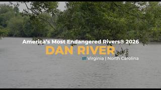 America's Most Endangered Rivers® of 2026 - Dan River