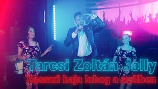 Tarcsi Zoltán Jolly - Hosszú haja lobog a szélben (Official Music Video)