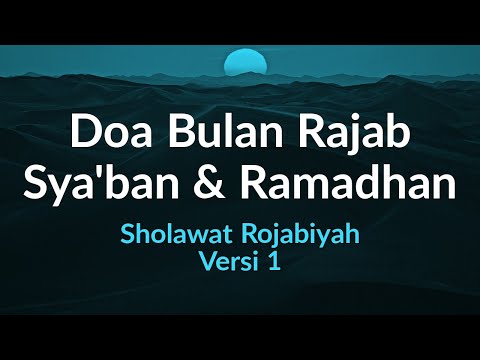 Doa Rajab Sya&#39;ban Ramadhan - Sholawat Rojabiyah Versi 1