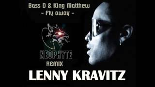 Bass D & King Matthew - Fly away (Neophyte Remix)