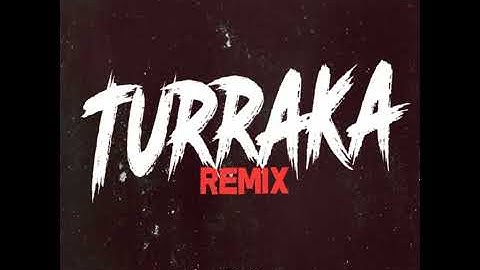Turraka (Remix)
