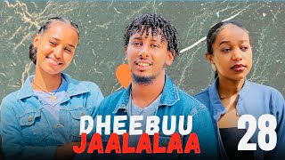 DHEEBUU JAALALAA – Kutaa 28|  Oromo Drama 2026