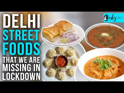 Delhi Street Foods We Are Missing In Lockdown | Curly Tales