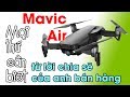 Mọi thứ cần biết về Mavic Air từ lời chia sẽ của anh bán hàng