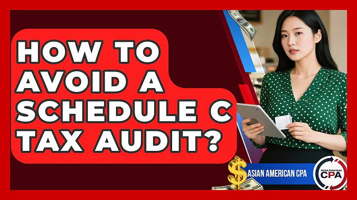 How To Avoid A Schedule C Tax Audit? - Asian American CPA