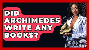 Did Archimedes Write Any Books? - Science Through Time