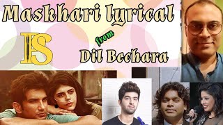 Maskhari song | Dil Bechara| lyrical | Sushant|Amitabh Bhattacharya| A.R. Rehman| Sunidhi Chauhan