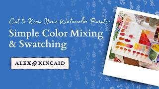 Get to Know Your Watercolor Paints 🎨 Simple Color Mixing and Swatching