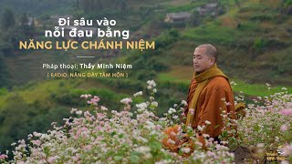 Thầy Minh Niệm | Đi sâu vào nỗi đau bằng năng lực chánh niệm | Trích Radio: Nâng dậy tâm hồn