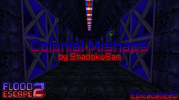 Colonial Mishaps [Hard] by ShadokuSan | Flood Escape 2: Community Maps