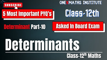 🔴Determinants class 12 | Top 5 #pyq Detailed Solution | #class12maths Part-10