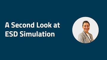 Webinar: A Second Look at ESD Simulation on CST Studio Suite