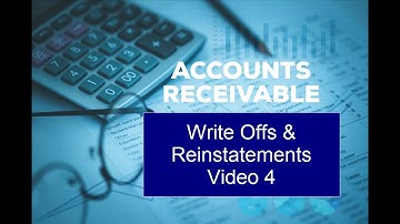 Accounts Receivables, Video 4, Write offs and Reinstatements of Receivables