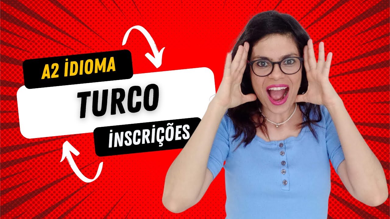A2 - İdioma Turco - Se inscreva e decomplique a língua Turca