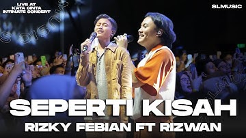 RIZKY FEBIAN FT RIZWAN - SEPERTI KISAH || LIVE AT KATA CINTA INTIMATE CONCERT
