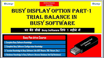 30- BUSY PEN DRIVE COURSE VIDEO||DISPLAY OPTION TRAIL BALANCE IN BUSY SOFTWARE