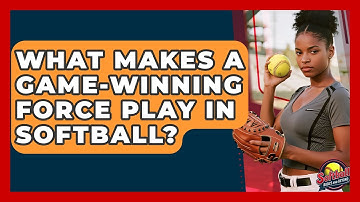 What Makes A Game-winning Force Play In Softball? - Softball Basics and Beyond