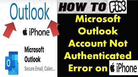 How To Fix Microsoft Outlook Account Not Authenticated Error on iOS Device  Microsoft Sign in Error