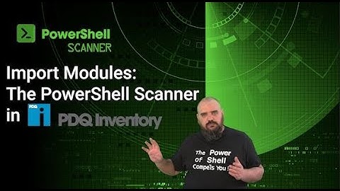 The PowerShell Scanner in PDQ Inventory: Import Modules