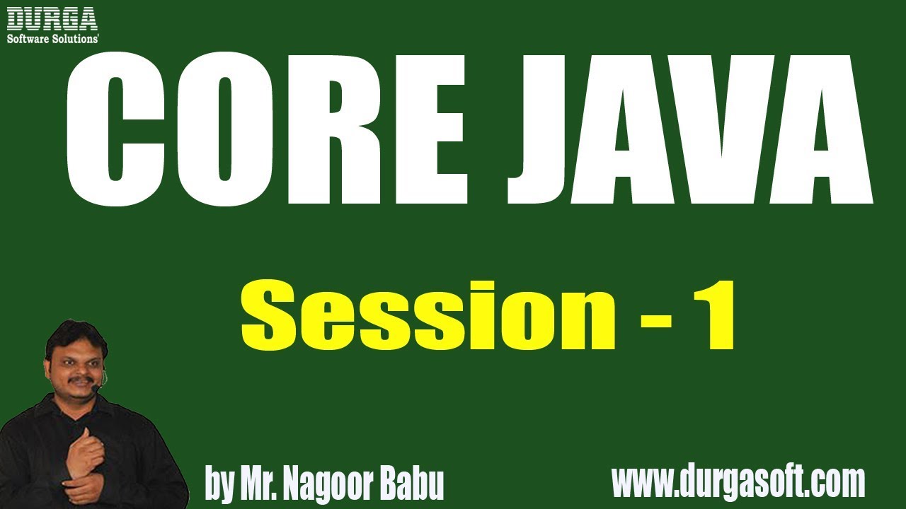 core java certification training Core Java Programming Tutorials || Session - 1 || by Mr. Nagoor Babu On 16-05-2019 at 10AM