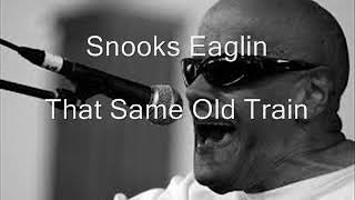 Video thumbnail of "Snooks Eaglin-That Same Old Train"