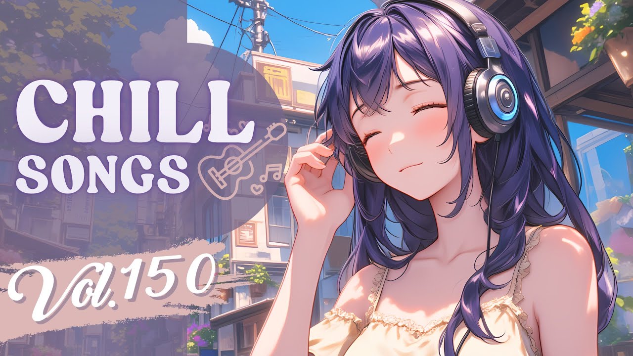 Chill Songs Vol.150 | Mellow Pop & Smooth R&B | Work Music & Steady Focus
