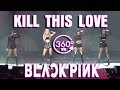 BLACKPINK - KILL THIS LOVE IN KYOCERA DOME OSAKA 2020 [360° VR]