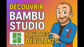 Bambu Studio Pour Débutants Le Guide Complet Pour Bien Commencer