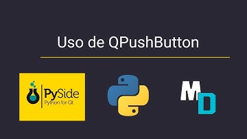 USO QPUSHBUTTON Y ACCIONES - PYSIDE6